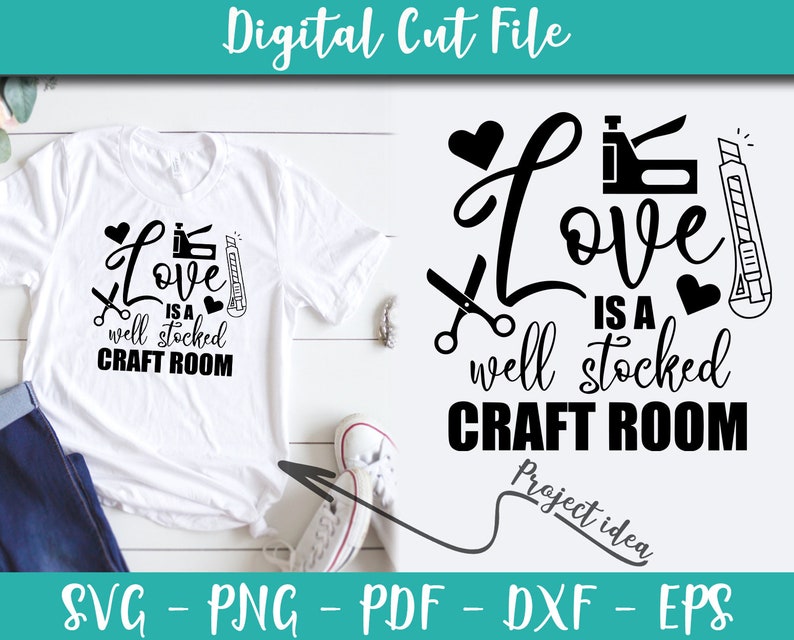 Download Love Is A Well Stocked Craft Room Svg File Crafting Quotes Svg Instant Download Vector Gift Digital Hobby Crafting Cricut Iron Shirt N139 Clip Art Art Collectibles