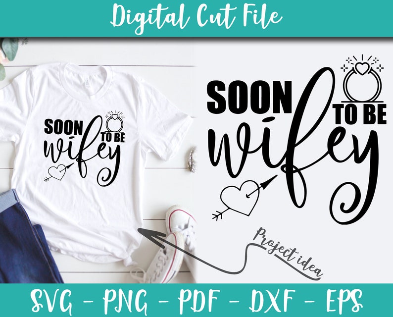 Download Clip Art Soon To Be Wifey Svg File Instant Download Vector Wedding Day Gift Idea Digital Files For Cricut Engagement Cameo Iron Shirt N088 Art Collectibles
