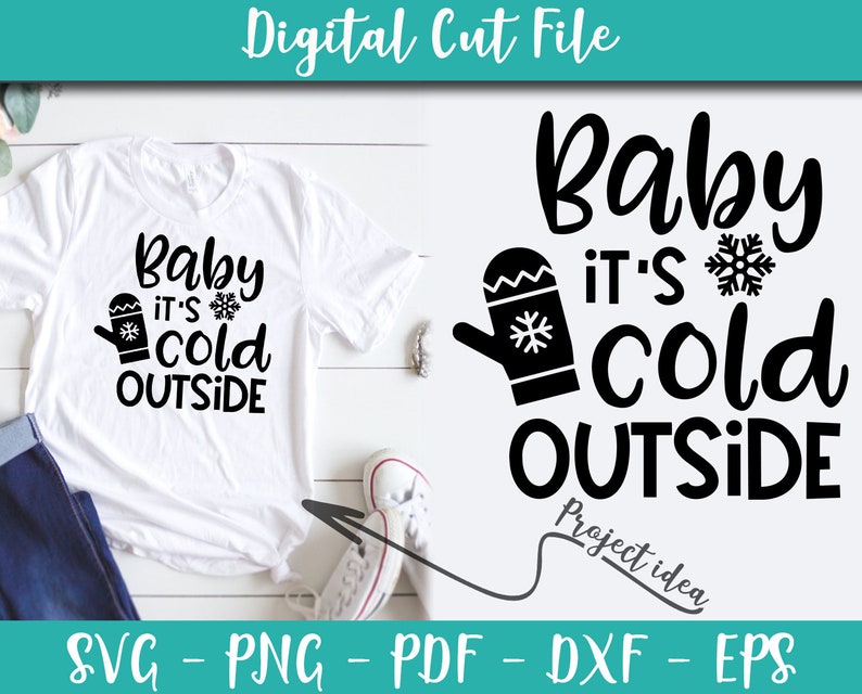Download Art Collectibles Clip Art Baby Its Cold Outside Svg Vector Shirt Idea Winter Svg Winter Quotes Winter Svg Instant Download Svg Iron Shirt Cricut N841