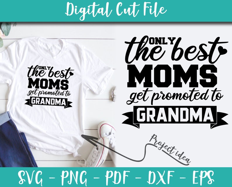 Download Clip Art The Best Moms Get Promoted To Grandma Svg File Grandma Sayings Quotes Svg Instant Download Grandma Shirt Art Digital Iron On Shirt N251 Art Collectibles
