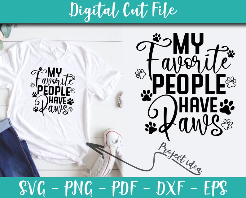 Download My Favorite People Have Paws Svg File Dog Svg Instant Download Vector Animal Lover Idea Digital Cricut Cameo Dog Iron Shirt N116 Clip Art Art Collectibles Kromasol Com