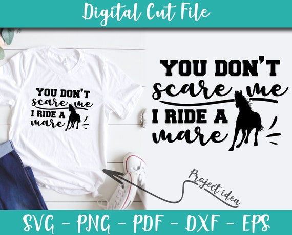Download You Don T Scare Me I Ride A Mare Svg Horse Animals Svg Etsy PSD Mockup Templates
