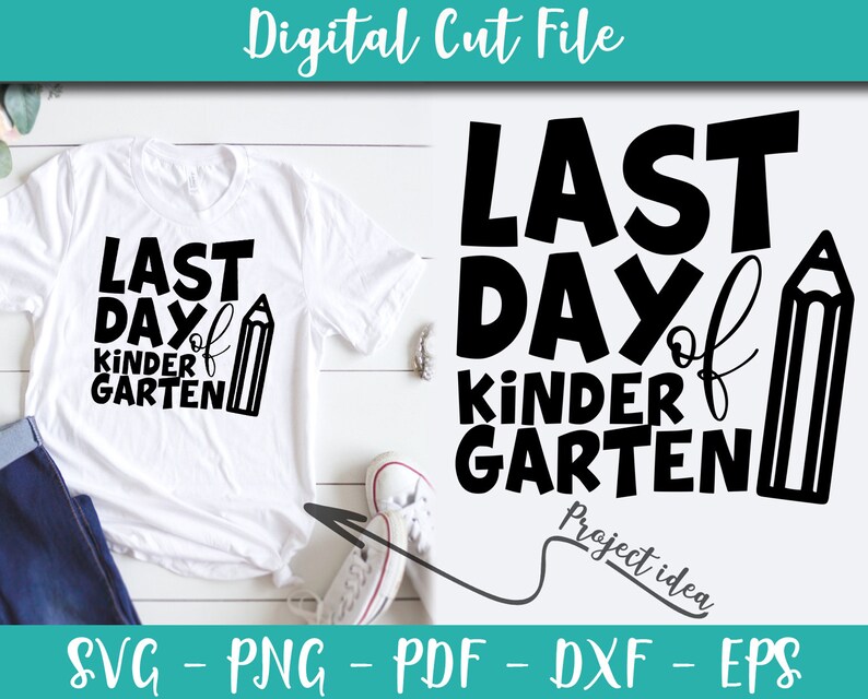 Download Last Day Kindergarten Svg File Sayings Kindergarten Instant Download Kindergarten Graduation Shirt Teacher Digital Cricut Iron Shirt N209 Clip Art Art Collectibles