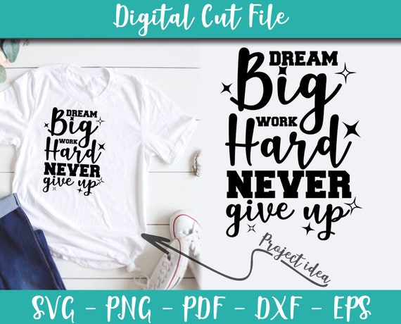 Free Free 189 Work Hard Dream Big Svg SVG PNG EPS DXF File