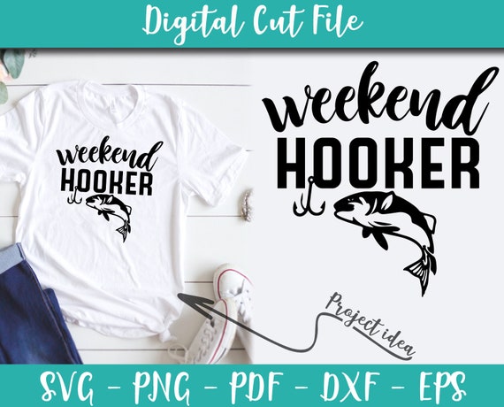 Download Weekend Hooker Svg File Instant Download Vector Funny Fishing Etsy