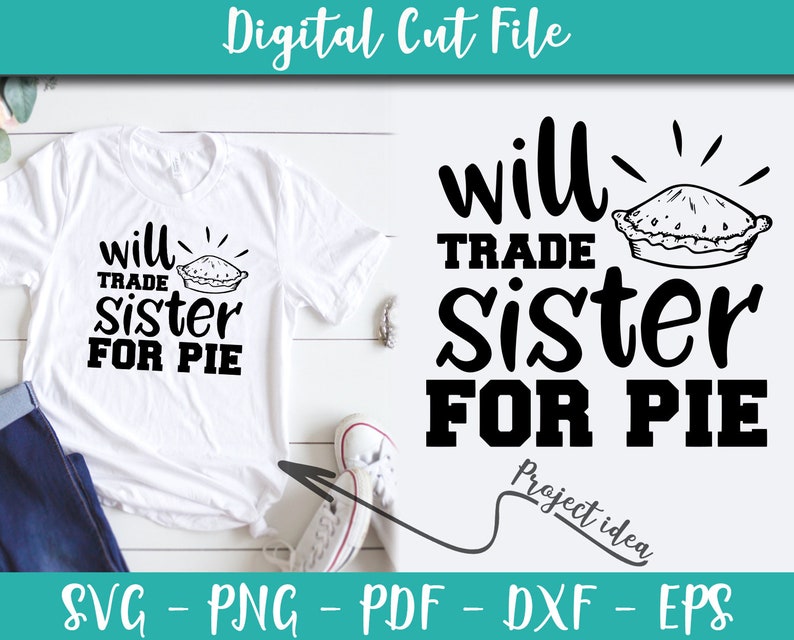 Download Will Trade Sister For Pie Svg for Cricut Thanksgiving Svg ...