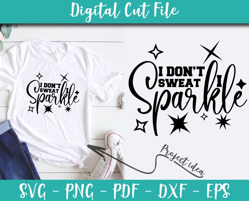 Download Clip Art I Don T Sweat Sparkle Svg File Gym Sayings Gym Quotes Svg Instant Download Gym Shirt Gym Art Digital Gym Iron On Shirt N258 Art Collectibles
