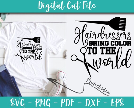 Hairdressers Bring Color To The World Svg File Hairstylist Etsy