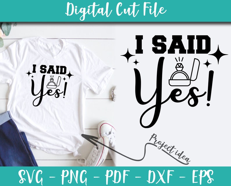 I Said Yes SVG file Bride Sayings Bridesmaid Quotes Bride Svg for Cricut INSTANT DOWNLOAD Bridesmaid Shirt Wedding Iron on Transfer n627
