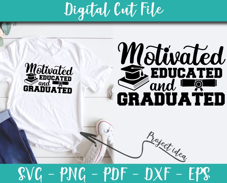 Download Motivated Educated and Graduated SVG File Graduation Sayings | Etsy