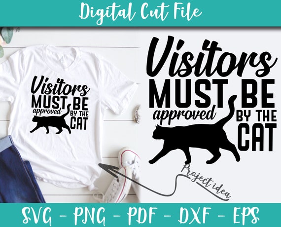 Download Art Collectibles Clip Art Cat Quote Cut Files Visitors Must Be Approved By The Cat Svg Cut File Cat Quotes Dxf Cat Lover Cuttable File Silhouette Cricut Svg Files