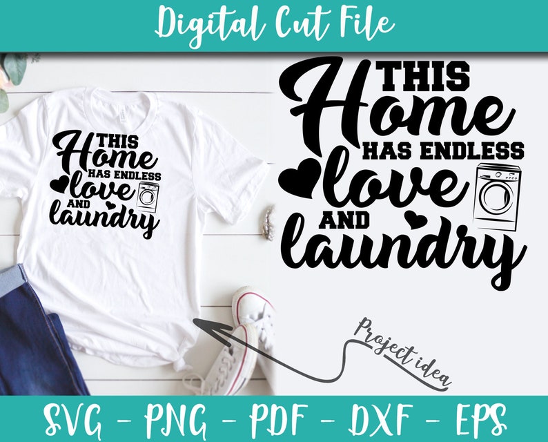 Download Clip Art This Home Has Endless Love And Laundry Svg File Sayings Laundry Quotes Svg For Cricut Instant Download Laundry Shirt Iron On Transfer N423 Art Collectibles