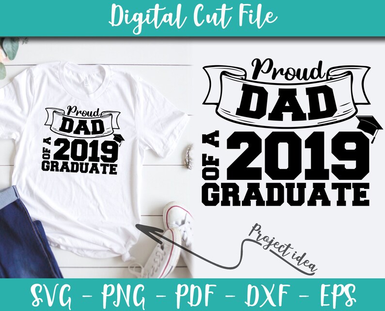 Download Proud Dad Of A 2019 Graduate Svg File Graduation Sayings Quotes Svg For Cricut Instant Download Graduation Shirt Transfer N591 Clip Art Art Collectibles Delage Com Br