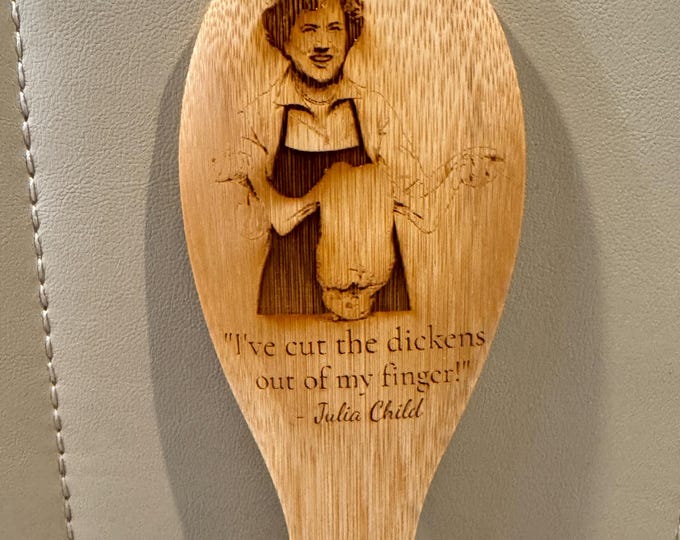 Julia Child's I've cut the dickens out of my finger SNL handmade wooden spoon