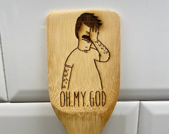 Bob's Burgers Bob Belcher "Oh My God" Laser Engraved Bamboo Spatula
