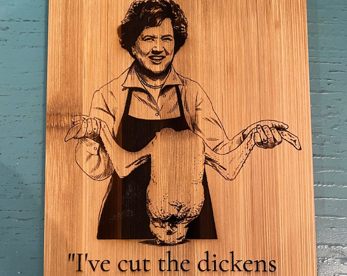 Julia Child SNL "I've cut the dickens out of my finger" handmade wooden cutting board.