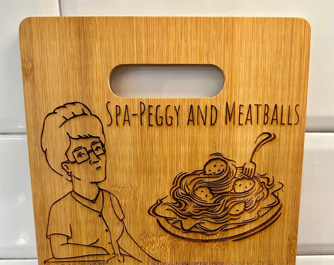 King of the Hill “Spa-Peggy & Meatballs” Recipe Cutting Board – Laser-Engraved Bamboo Gift
