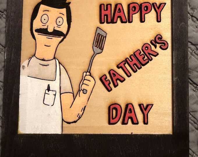 Bob’s Burgers - Father’s Day or Bechler Family & Teddy Hand-Painted Laser Engraved Wooden Sign