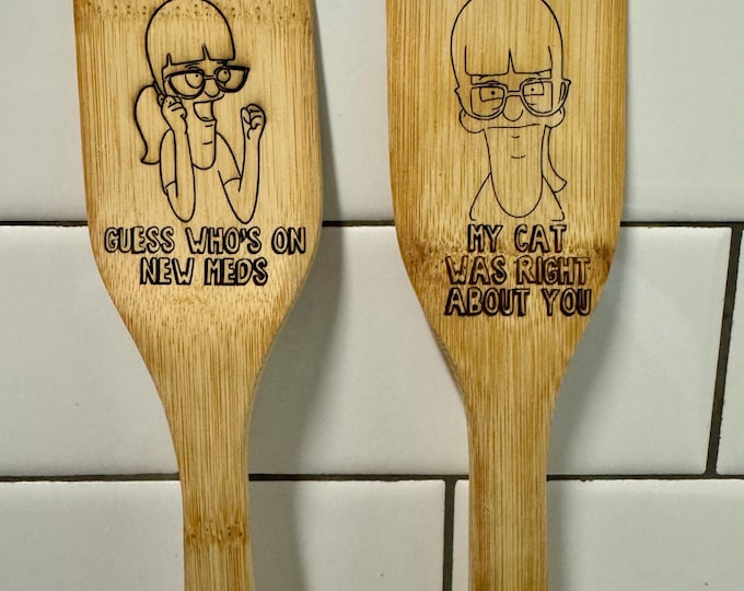 Bob’s Burgers Aunt Gayle Spatula – “Guess Who’s On New Meds / My Cat Was Right” – Funny Laser Engraved Bamboo Kitchen Gift