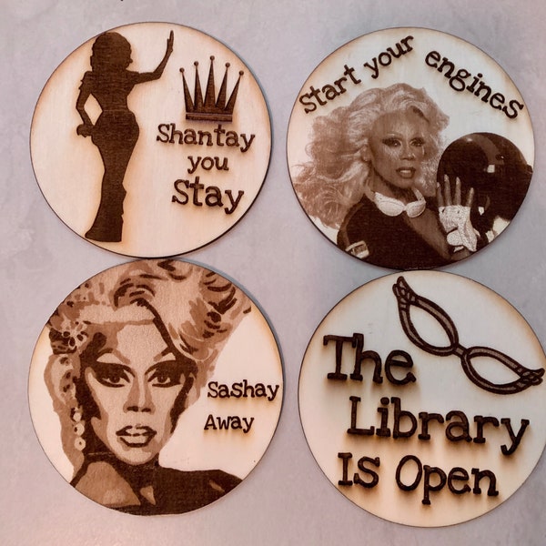 Drag Race - Drag Queen Coasters -  Shantay You Stay - Sashay Away - Start Your Engines - The Library Is Open - handmade