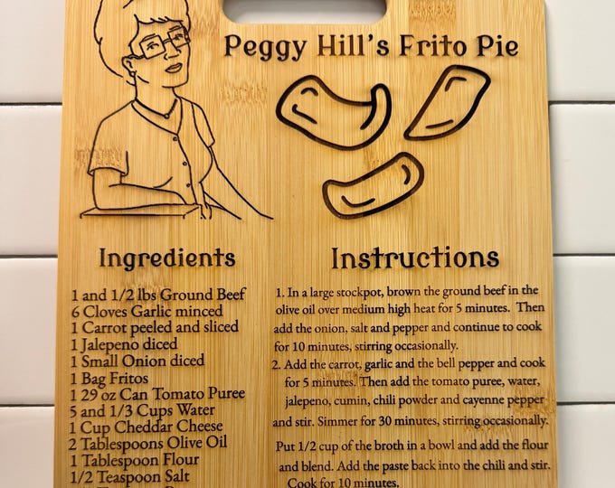 Peggy Hill’s Frito Pie Recipe Cutting Board – King of the Hill Bamboo Gift – Laser-Engraved