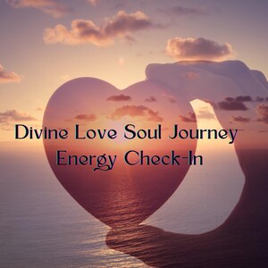 Divine Love Journey Energy Check-In Reading | Pre-Recorded 30 Minutes
