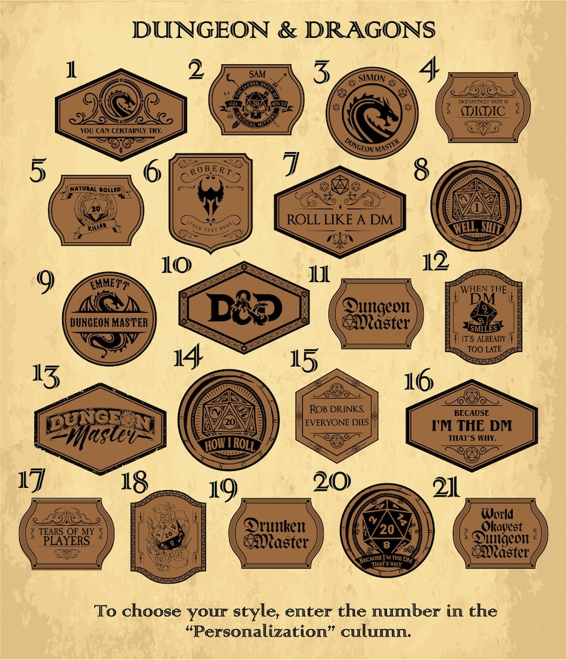 May include: A selection of 21 brown and black designs with a Dungeon & Dragons theme. Each design includes text and graphics, such as dragons, dice, and phrases like "Dungeon Master" and "Roll Like a DM". The text at the bottom says "To choose your style, enter the number in the 'Personalization' column."