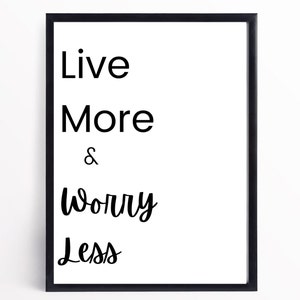 Live more and Worry Less digital download