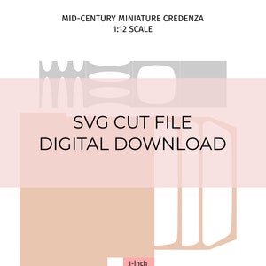 May include: Digital download of a mid-century miniature credenza SVG cut file, 1:12 scale. The design includes the text "SVG CUT FILE DIGITAL DOWNLOAD" and "1-inch" measurement indicator. The image features a geometric design in shades of gray and beige.