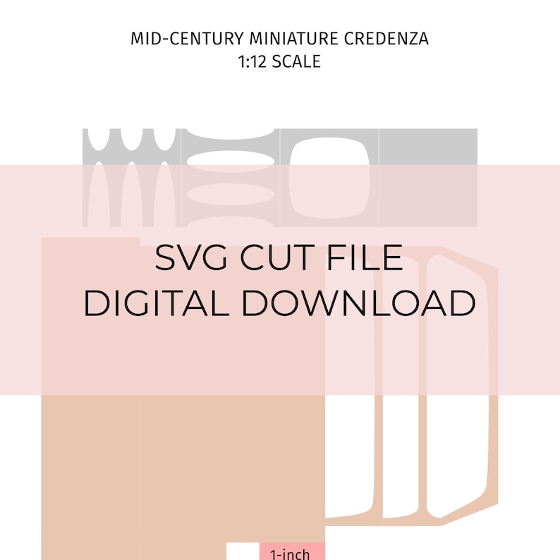 May include: Digital download of a mid-century miniature credenza SVG cut file, 1:12 scale. The design includes the text "SVG CUT FILE DIGITAL DOWNLOAD" and "1-inch" measurement indicator. The image features a geometric design in shades of gray and beige.