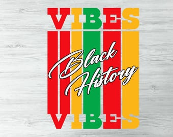 Black History Vibes PNG | Retro Black History Month Design | Red Gold Green Sublimation File | African Heritage Digital Download Black Pride