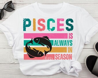 Pisces Zodiac Sign  PNG Pisces Is Always In Season Png Astrology, Horoscope, Zodiac Birthday Png,  Cricut Cut Files, Digital Download
