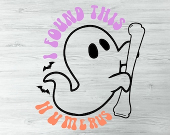 I Found This Humerus Funny Ghost Svg Png, Cute Cool Halloween Ghost Png For Sublimation and Cutting Machine, Halloween Boy Girl Ghost Png,