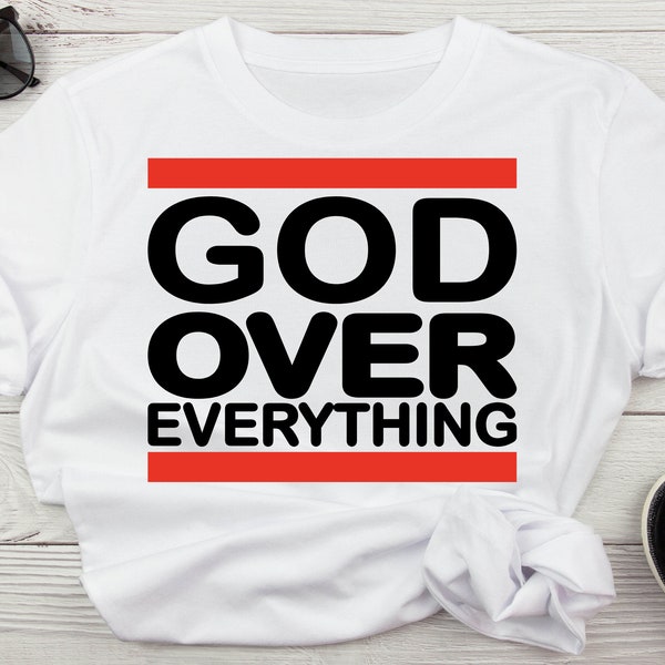 God Over Everything Religious Faith Based Svg, God Over All Things Svg For Shirts, God Is Good Digital Download For Cricut And Silhouette