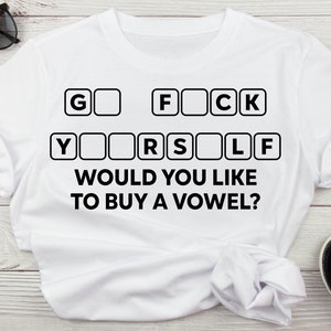 Czy chciałbyś kupić samogłoskę Funny Go Fuck Yourself SVG, PnG, Funny Sarkastyczny Svg, PNG, Humor dla dorosłych SvG, Svg dla mam, Trendy dla kobiet Svg