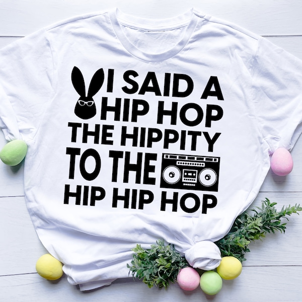 I Said A Hip Hop The Hippity To The Hip Hip Hop Easter SVG, Hip Hop Bunny SVG, Funny Easter SVG, Easter Png,