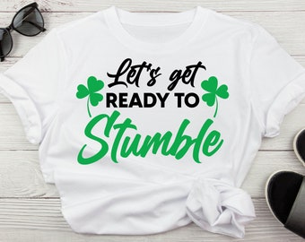 Let's Get Ready To Stumble St. Patrick's Day Svg, Four Leaf Clover Svg, St. Paddy's Day Clover Svg, St. Patrick's Day Png, Shamrock Svg, Png