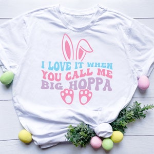 I Love It When You Call  Me Big Hoppa SVG, Funny Easter Svg, Easter PNG, Easter Sublimation, Silhouette & Cricut Cut File, Sprint Svg, Bunny