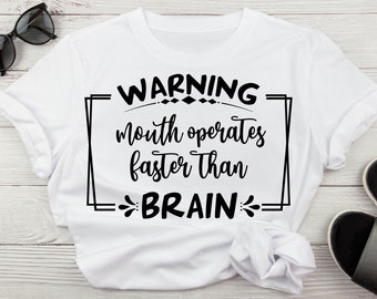 Warning Mouth Operates Faster Than Brain, Funny Quote SVG, Snarky Mom Svg, No Filter SVG, Warning SVG, Instant Download, Cricut Cut Files