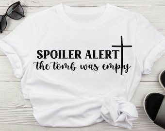 Spoiler Alert The Tomb Was Empty Easter Svg, Easter Jesus Christian Svg, PNG, Jesus Themed Svg, Digital Download For Cricut and Silhouette