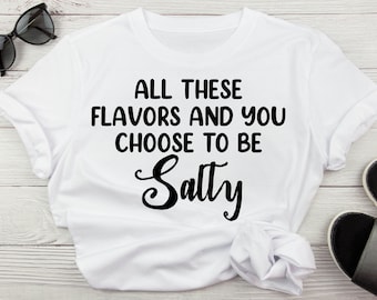 Alla dessa smaker och du valde att vara salt sarkastisk rolig svg för kvinnor, var inte en salt bitch, salt svg för Cricut och Silhouette