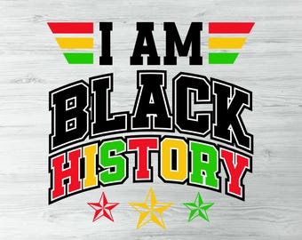 Black History Png, Juneteenth Png, Black History Month, I am Black History Black Vibes, Black Every Month, Files for Cricut, Sublimation Png