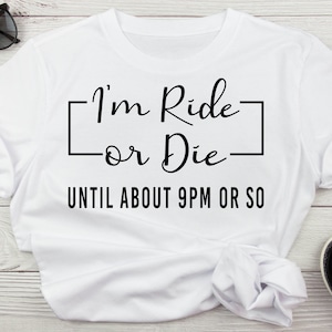 I&#39;m Ride Or Die Until About 9 pm Or So My Bed Is Calling Funny Old People  Svg, I Love My Bed Svg File For Cricut, Digital Download Svg