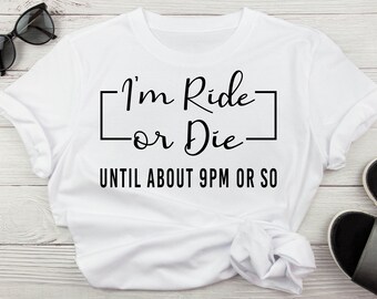Je suis ride or die jusqu'à environ 21 heures environ, mon lit appelle des personnes âgées drôles Svg, j'aime mon lit fichier Svg pour Cricut, téléchargement numérique Svg