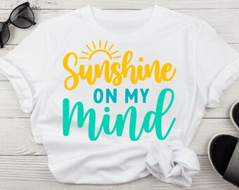 Sunshine On My Mind Svg, Summer Cut File, Sunny Sunshine Quote, Summer Shirt Png, Beach Sublimation Png, Summer Vacation Quote, Cricut SVG