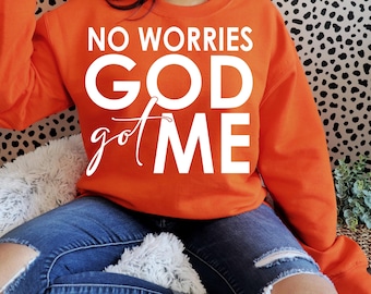 No Worries God Got Me Spiritual, Christian Svg Png, Religious Svg, Worship Shirt, Png Sublimation, Motivational SVG File, Bible Verse SVG