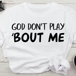 Gott spielt nicht über mich, religiöse sarkastische lustige SVG für Cricut und Silhouette digitaler Download, Gott für Shirts, Gott Sublimation