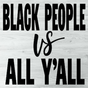 Black People Vs All Y'all、Juneteenth SVG、黒人歴史月間、Dope Black Queen、Black Vibes、Black Every Month、Cricut 用ファイル、SVG