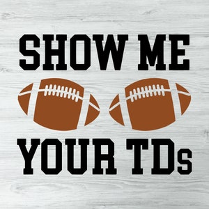 Mostre-me seus Tds Futebol Engraçado Svg, Football Mama Svg, Camiseta Football Moms Svg, Futebol Feminino Engraçado Svg, Futebol Tds Svg, Sports Mom