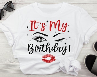 It's My Birthday Women's Svg For T Shirts, Birthday Queen Png, Birthday Lips Svg, Mom Life Svg For The Birthday Queen Svg Files For Cricut